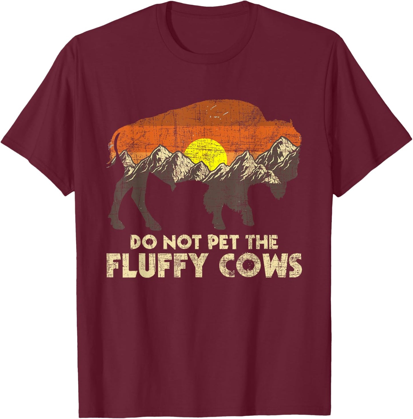 Do Not Pet The Fluffy Cows - Bison Buffalo Lover Wildlife T-Shirt - T-Shirt | Maroon