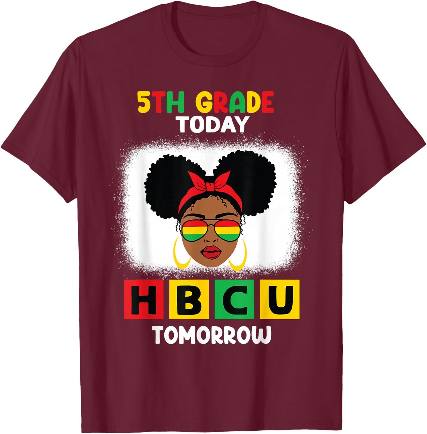 5th Grade Today HBCU Tomorrow Historically Black College T-Shirt - T-Shirt | Maroon