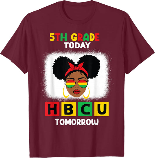 5th Grade Today HBCU Tomorrow Historically Black College T-Shirt - T-Shirt | Maroon