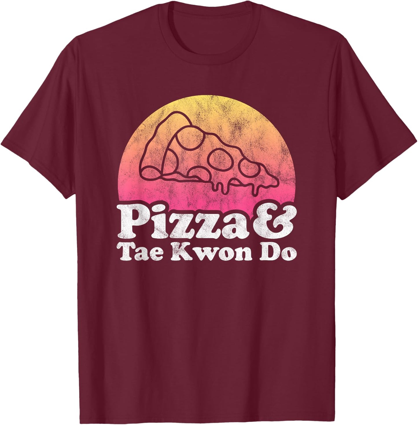 Pizza and Tae Kwon Do or Taekwon-Do T-Shirt - T-Shirt | Maroon