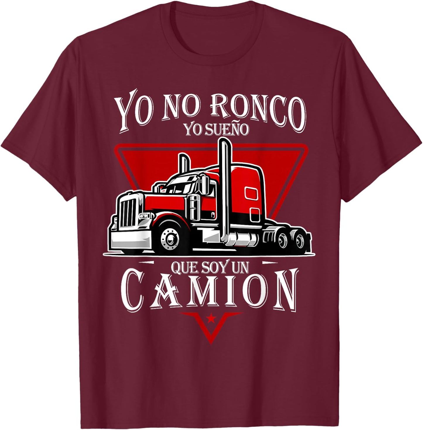 Yo no Ronco yo sueno que Soy un Camion Latin Dad Spanish T-Shirt - T-Shirt | Maroon