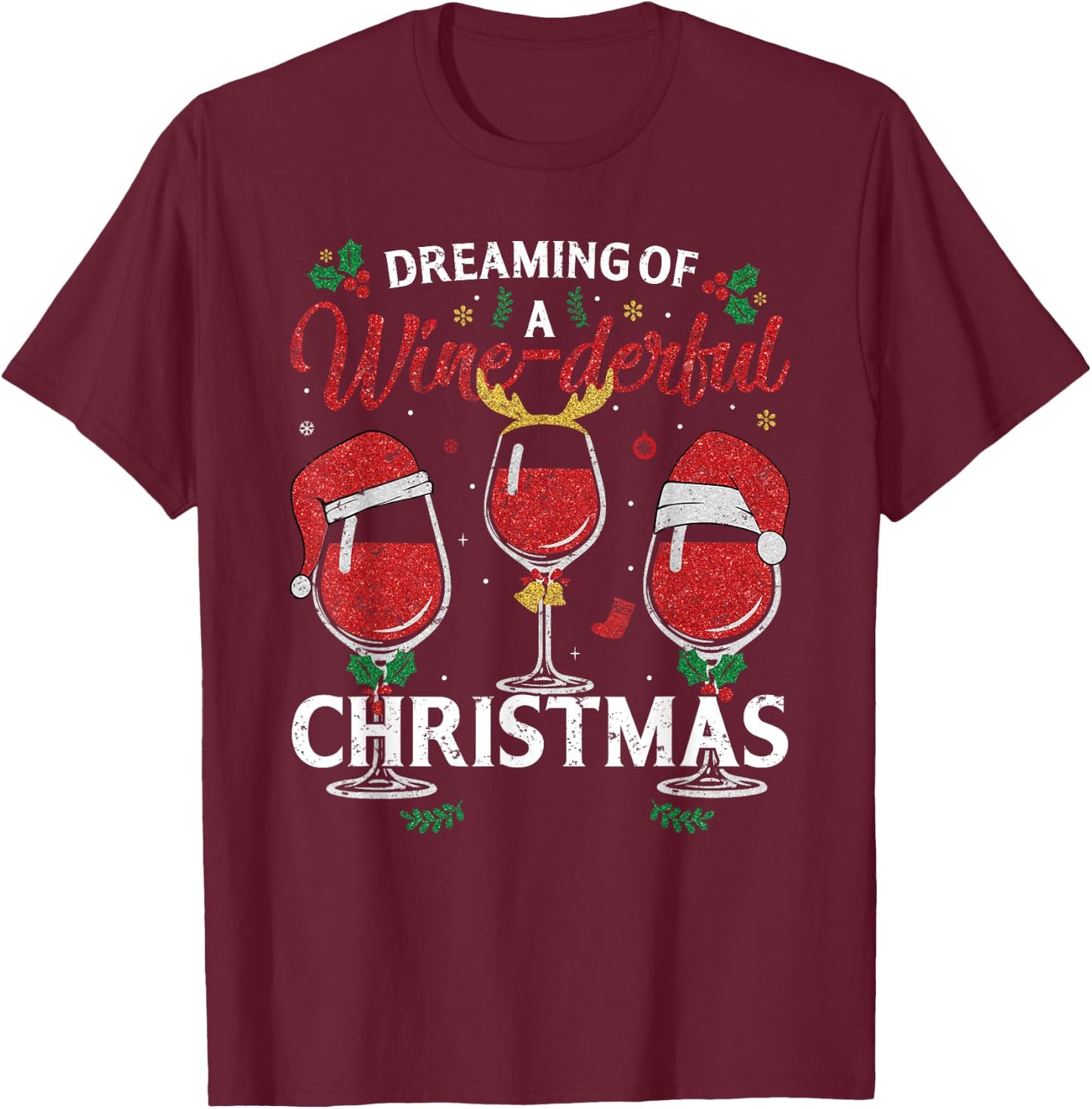 Dreaming of a Wine-derful Christmas Funny Holiday Wine Xmas T-Shirt - T-Shirt | Maroon