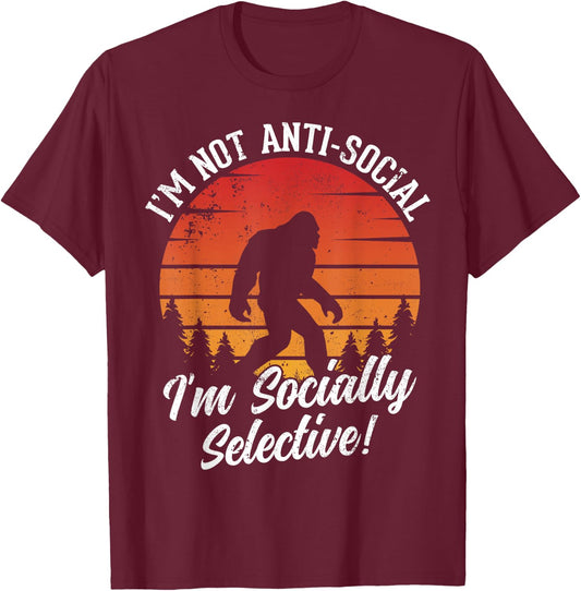 I'm Not Anti- Social - Hunting Bigfoot Sasquatch T-Shirt - T-Shirt | Maroon