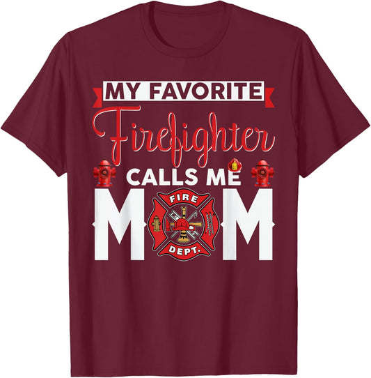 My Favorite Firefighter Calls Me Mom Funny Mother's Day T-Shirt - T-Shirt | Maroon