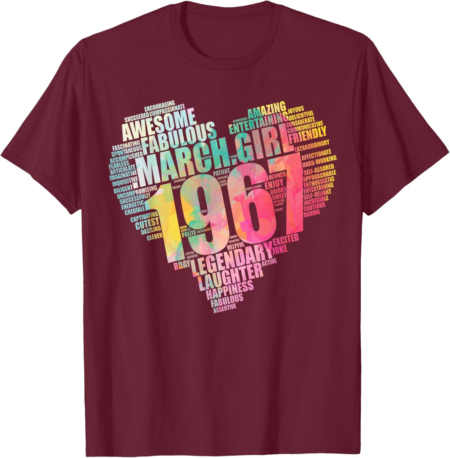 MARCH GIRL 1967 Awesome Fabulous Big Heart 55th Birthday T-Shirt - T-Shirt | Maroon