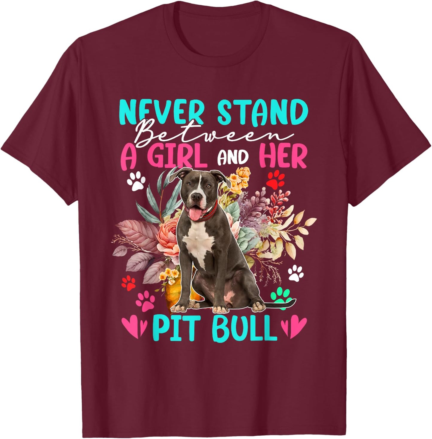 Never Stand Between A Girl And Her Pit Bull Floral Dog T-Shirt - T-Shirt | Maroon