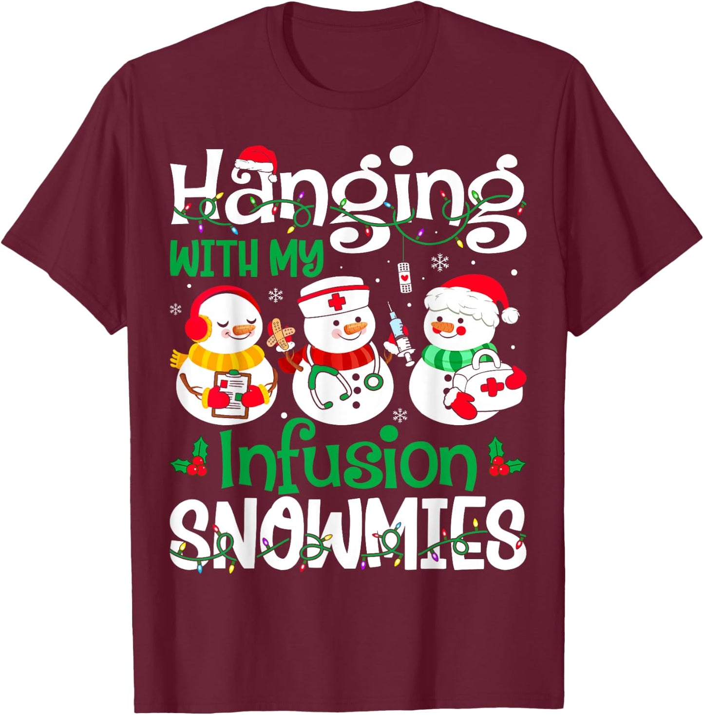 Hanging With My Infusion Nurse Snowmies Christmas Nursing T-Shirt - T-Shirt | Maroon