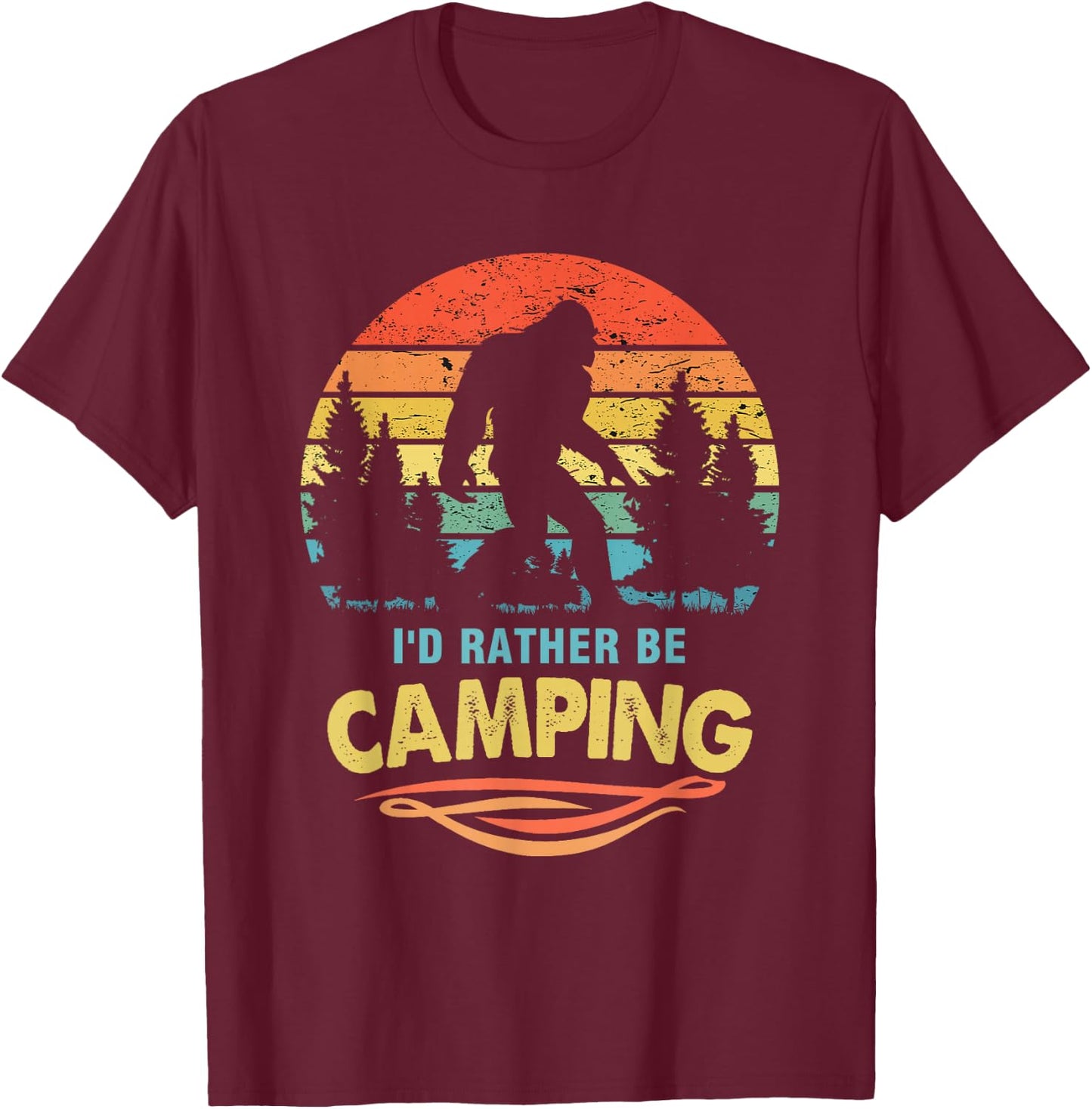 Bigfoot, Funny I'd Rather Be Camping T-Shirt - T-Shirt | Maroon