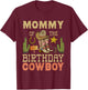 Mommy of The birthday Cowboy Rodeo Country B-day Matching T-Shirt - T-Shirt | Maroon