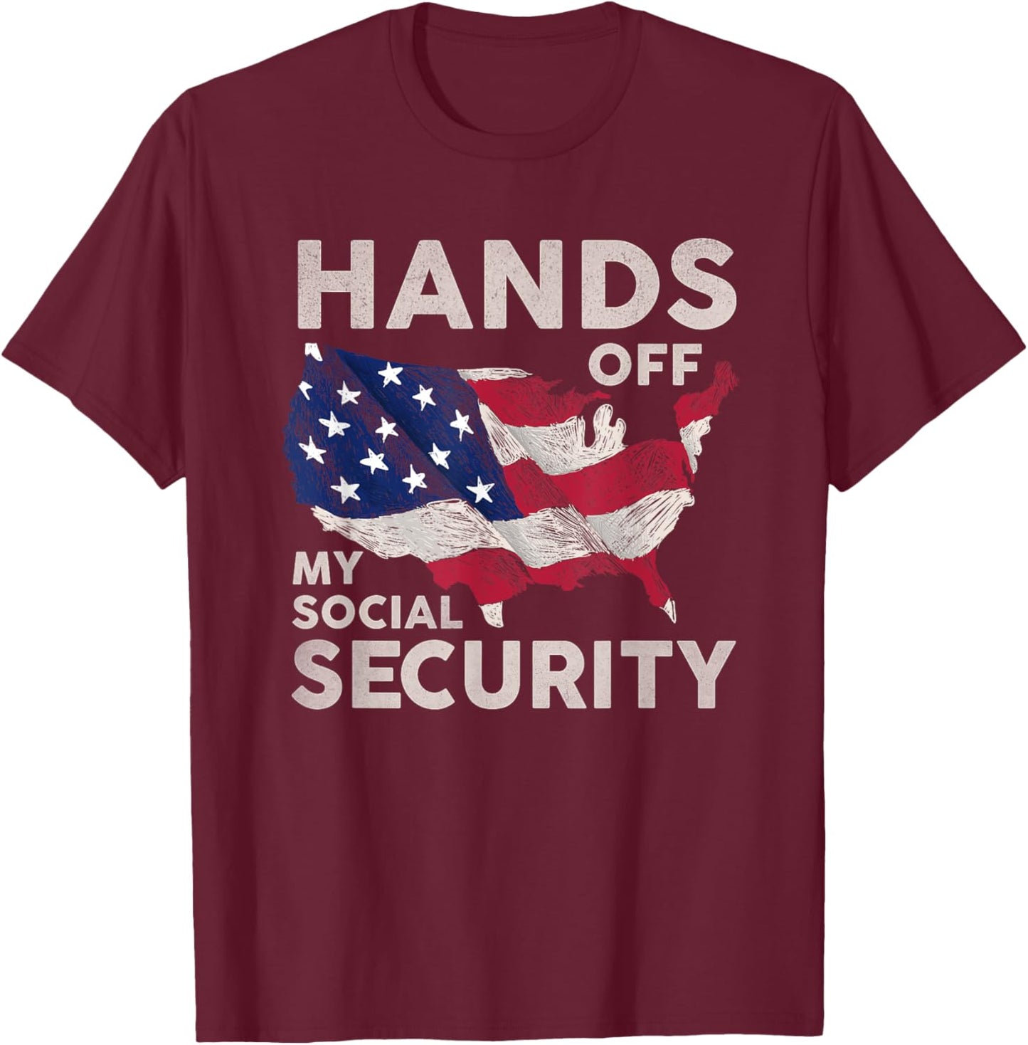 Hands Off My Social Security T-Shirt - T-Shirt | Maroon