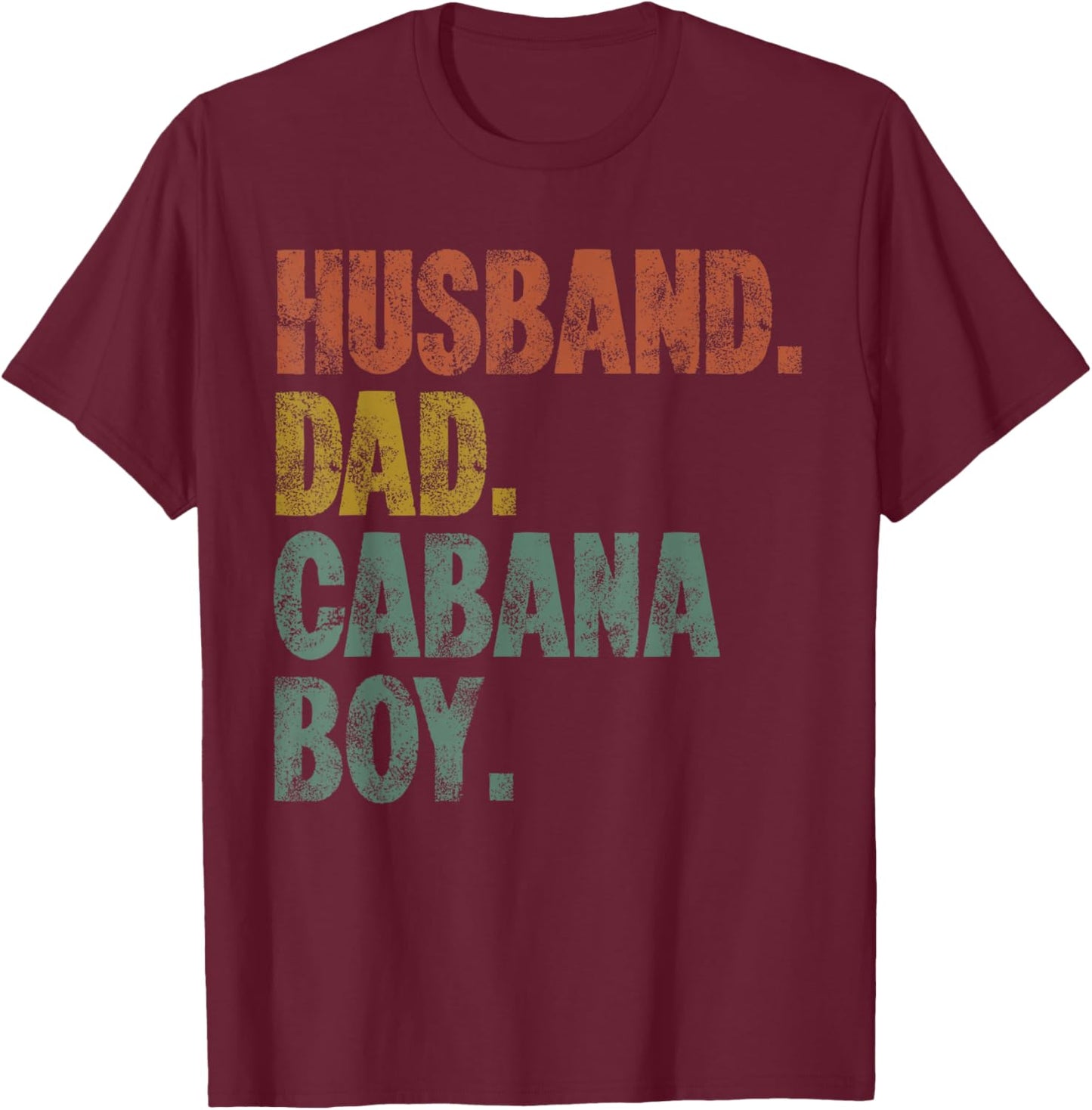 Husband Dad Cabana Boy Shirt , Funny Fathers Day T-Shirt - T-Shirt | Maroon