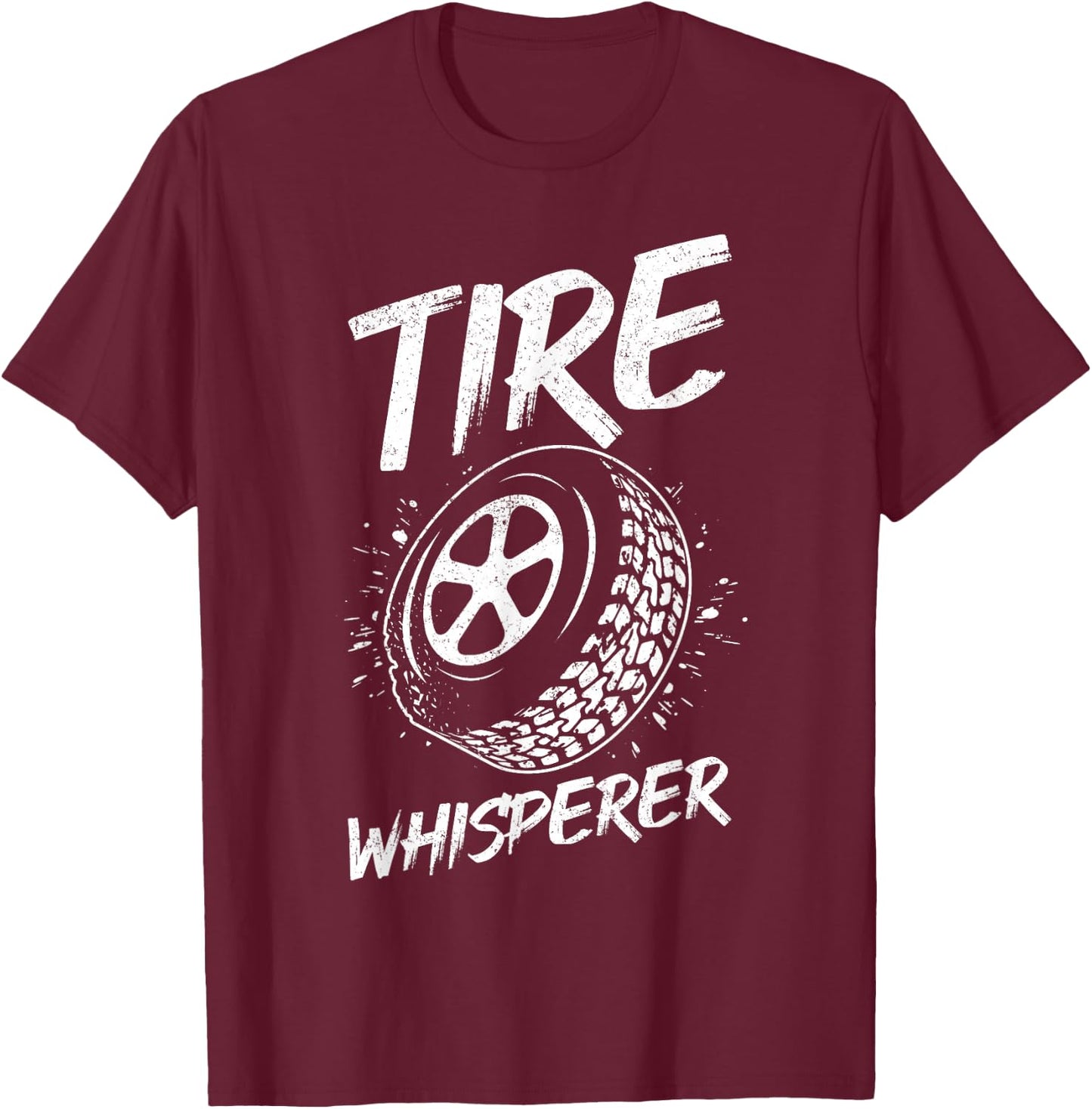 Tire Whisperer tire car gift tuning car fan T-Shirt - T-Shirt | Maroon