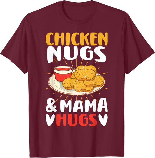 Chicken Nugs and Mama Hugs Toddler for Chicken Nugget Lover T-Shirt - T-Shirt | Maroon