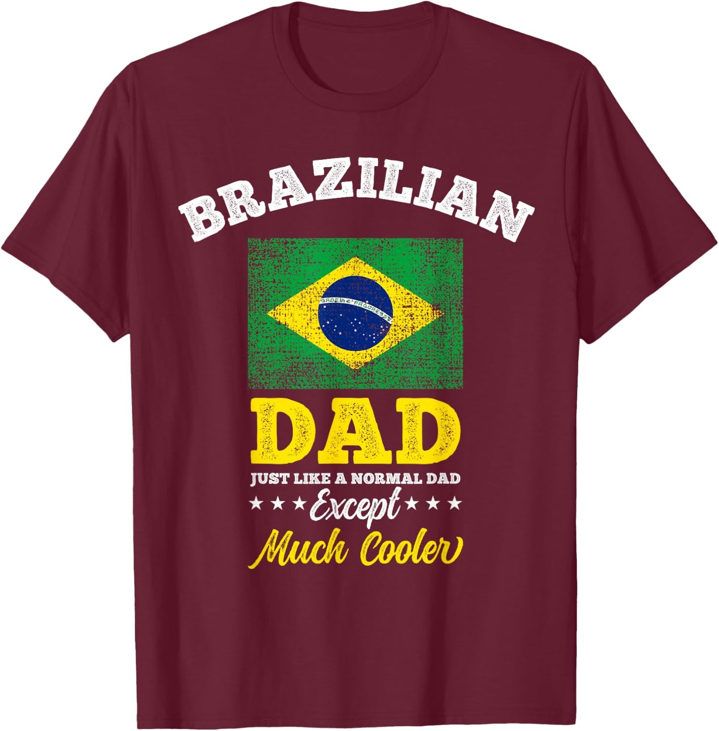 Brazil Flag Fathers Day Brazilian Dad T-Shirt - T-Shirt | Maroon