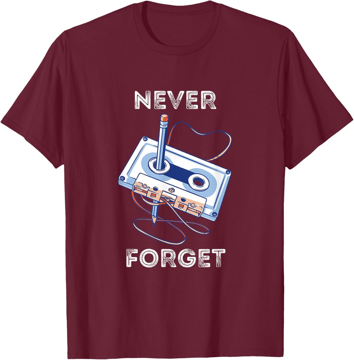 Never Forget Cassette Tape Old School Music Throwback Retro T-Shirt - T-Shirt | Maroon
