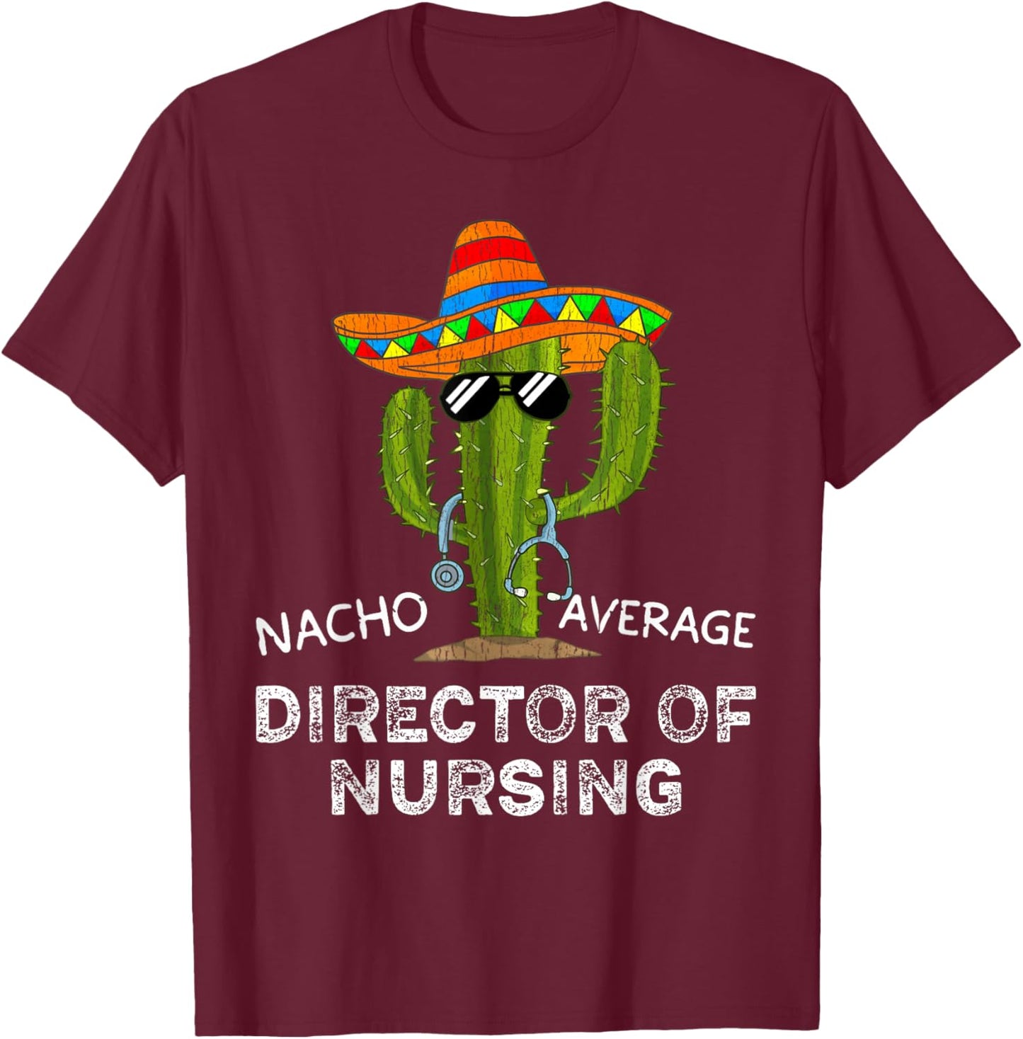 Funny Director of Nursing Nurse Director T-Shirt - T-Shirt | Maroon