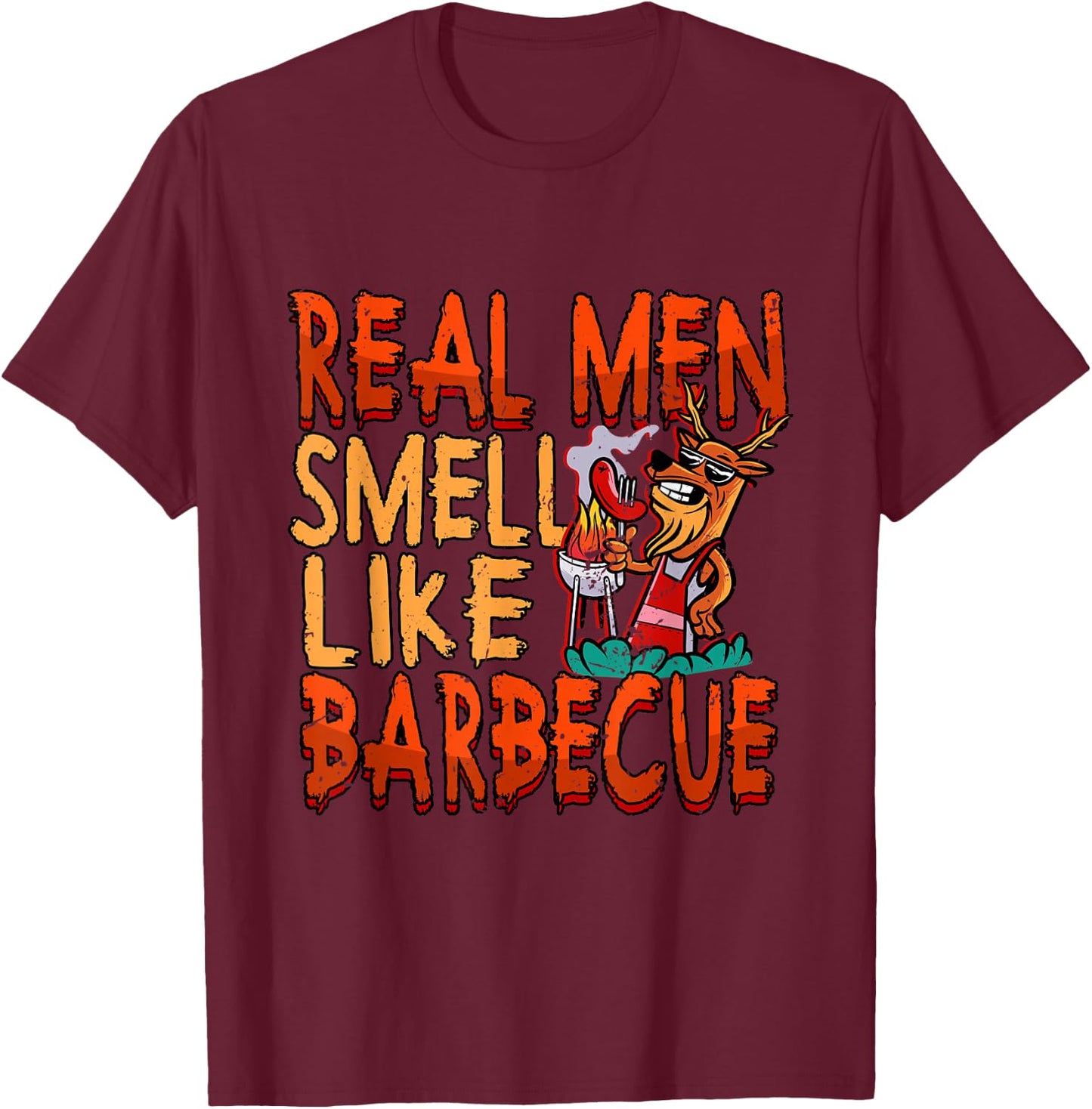 Barbecue Grill Real Men Smell Like BBQ T-Shirt - T-Shirt | Maroon