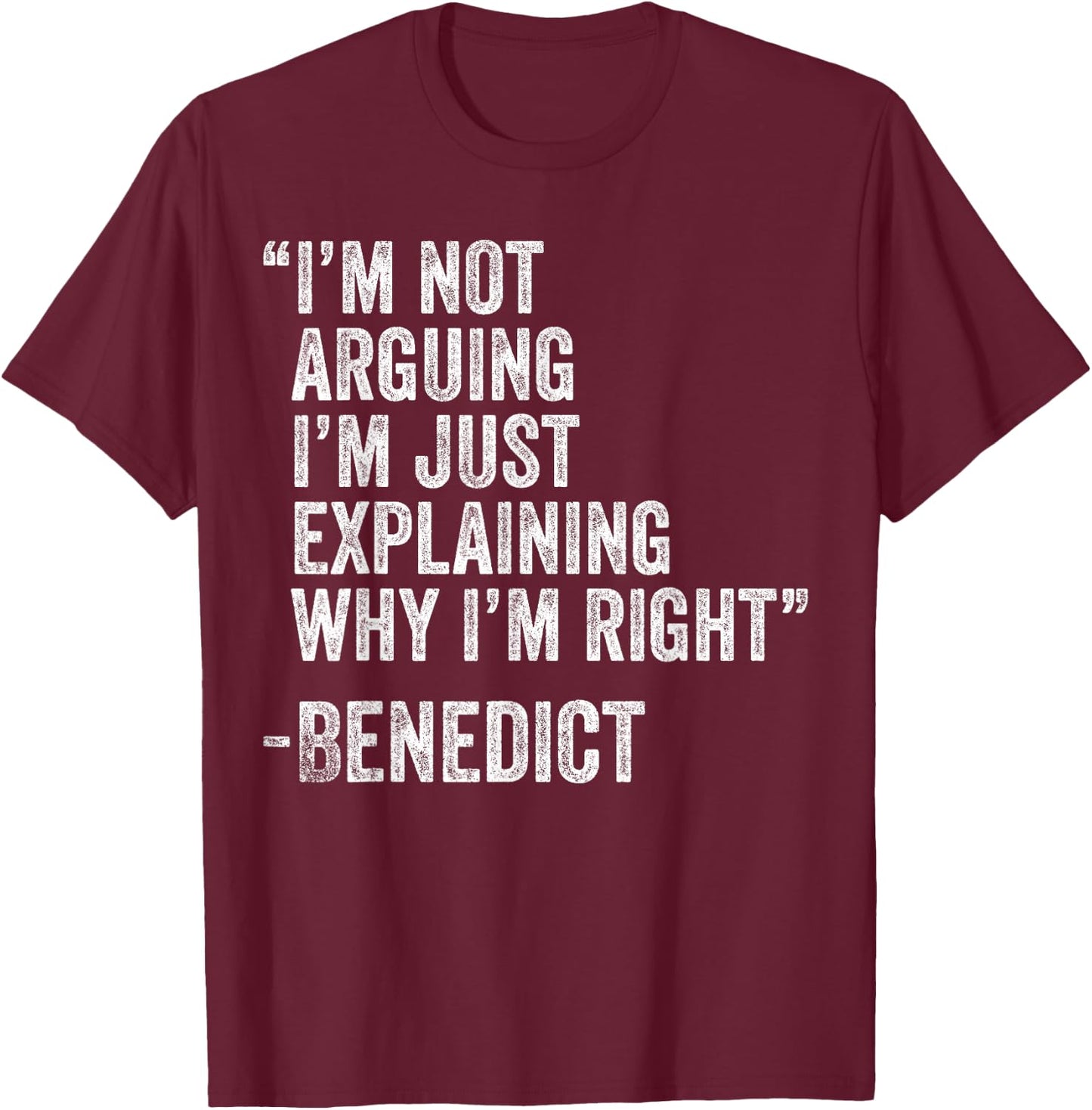 Benedict Quote Funny Birthday Custom Name Idea Engineer T-Shirt - T-Shirt | Maroon