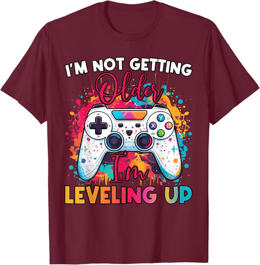 Leveling Up Birthday Apparel – Funny Birthday Gift T-Shirt - T-Shirt | Maroon