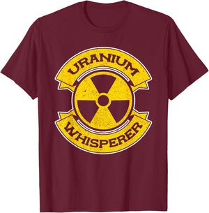 Science Teacher Uranium Whisperer Nuclear Engineer Women T-Shirt - T-Shirt | Maroon