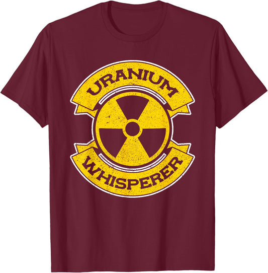 Science Teacher Uranium Whisperer Nuclear Engineer Women T-Shirt - T-Shirt | Maroon