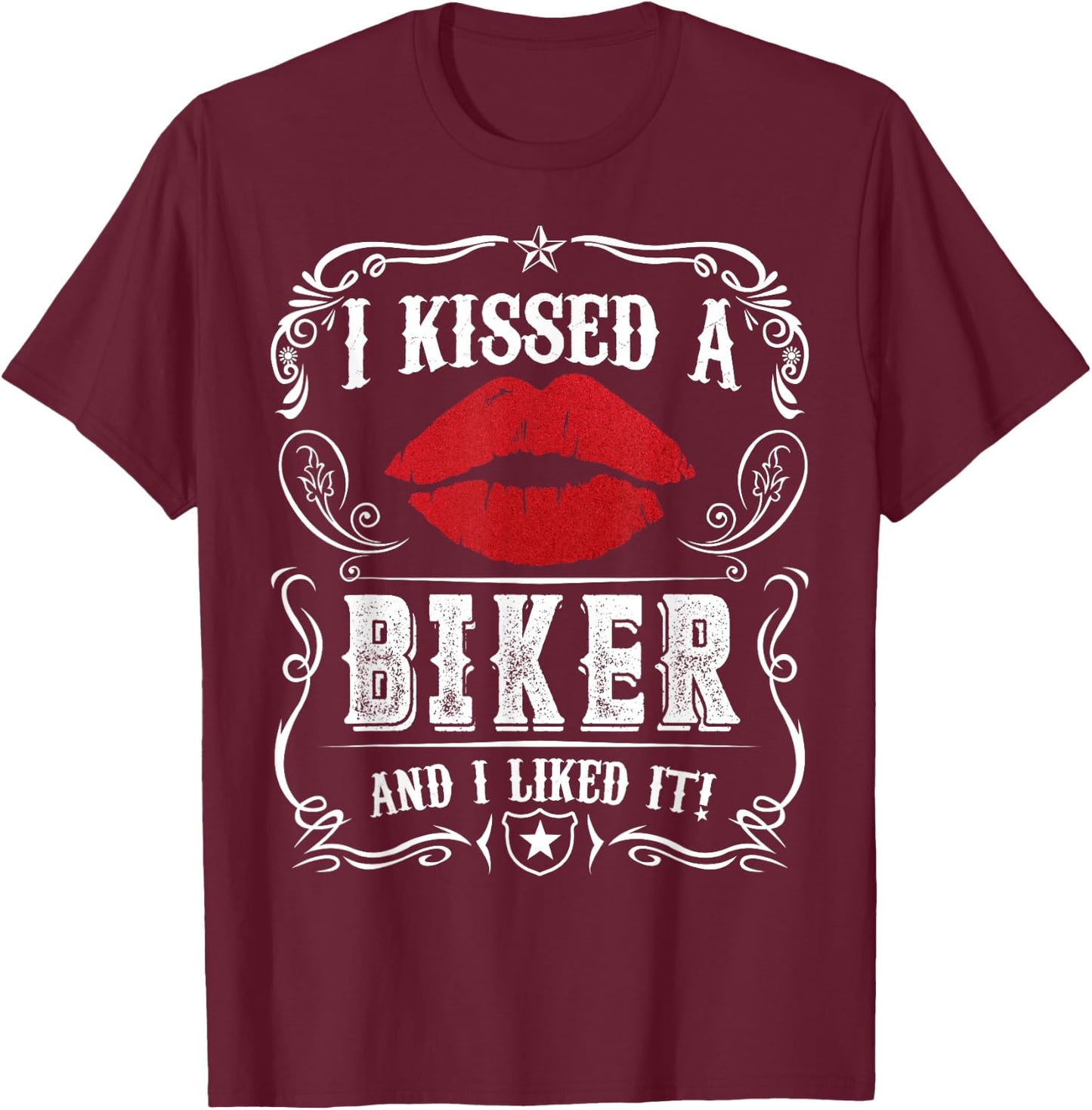 Funny Bikers Motorcycling I Kissed A Biker And I Liked It T-Shirt - T-Shirt | Maroon
