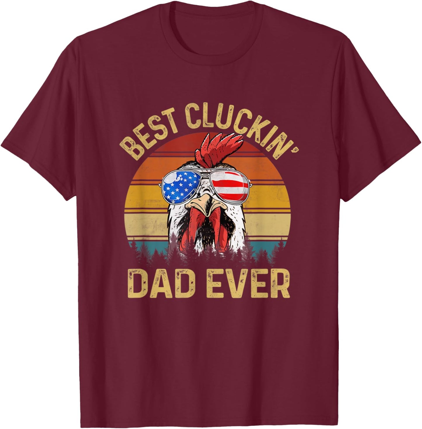 Chicken Dad Best Cluckin Dad Ever Proud Daddy Farmer T-Shirt - T-Shirt | Maroon