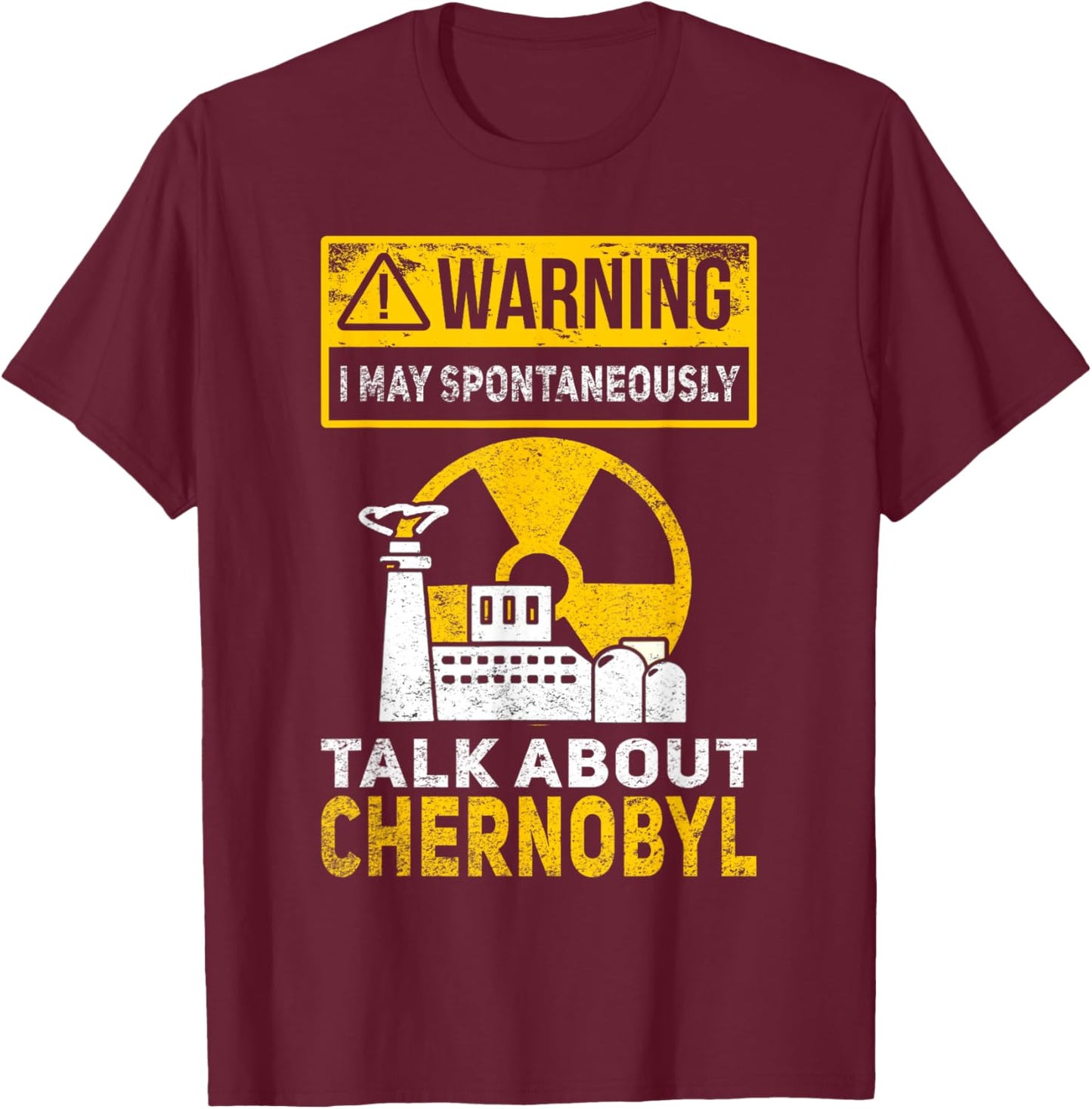 Nuclear Engineering Radioactive Chernobyl T-Shirt - T-Shirt | Maroon