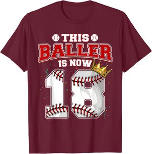 This Baseball Baller Is Now 18 Years Old Happy My Birthday T-Shirt - T-Shirt | Maroon