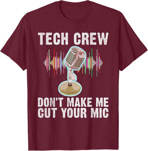 Tech Crew dont make me cut your Mic Theater T-Shirt - T-Shirt | Maroon