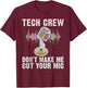 Tech Crew dont make me cut your Mic Theater T-Shirt - T-Shirt | Maroon