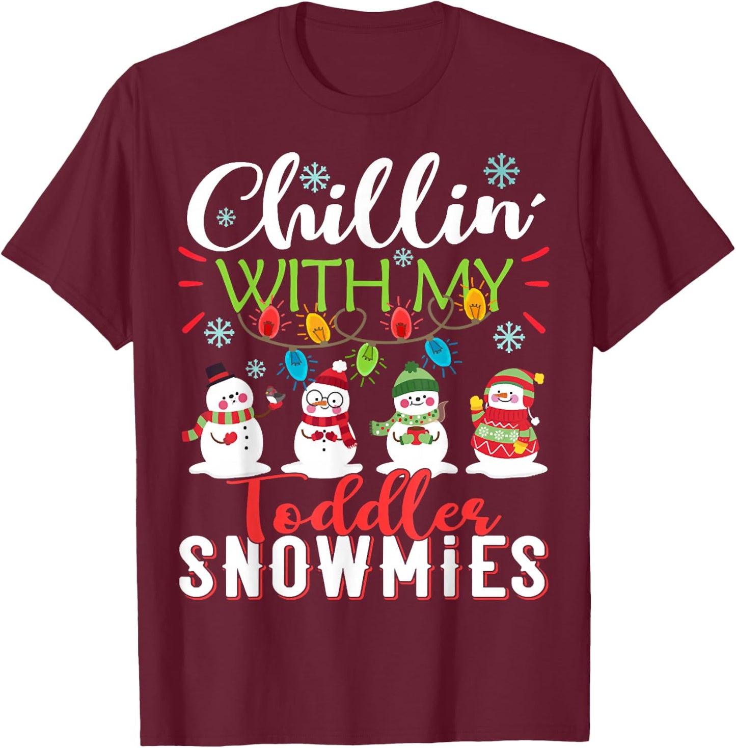 Chillin With My Toddler Snowmies Teacher Snowman Christmas T-Shirt - T-Shirt | Maroon