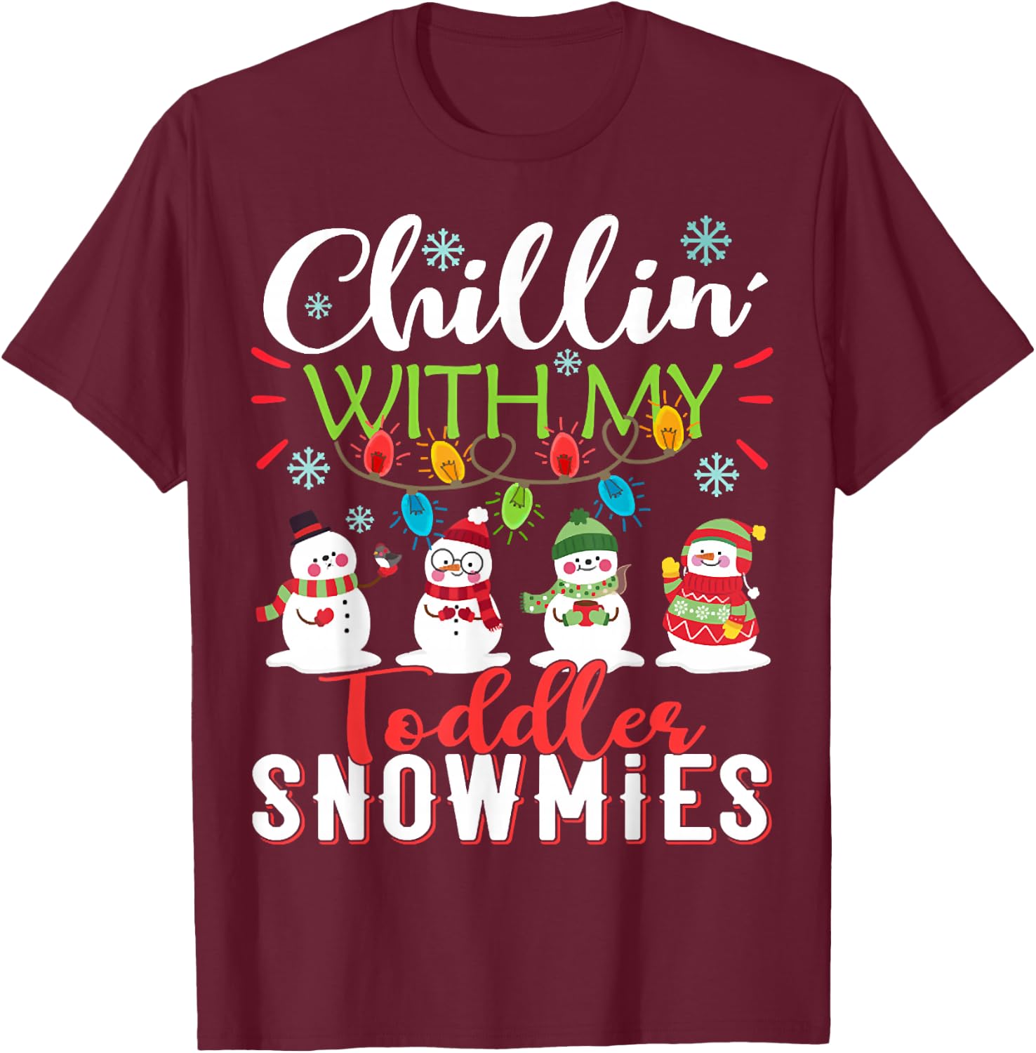 Chillin With My Toddler Snowmies Teacher Snowman Christmas T-Shirt - T-Shirt | Maroon