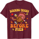 Thanksgiving Running Turkey Trot Burning Thighs Before Pies T-Shirt - T-Shirt | Maroon
