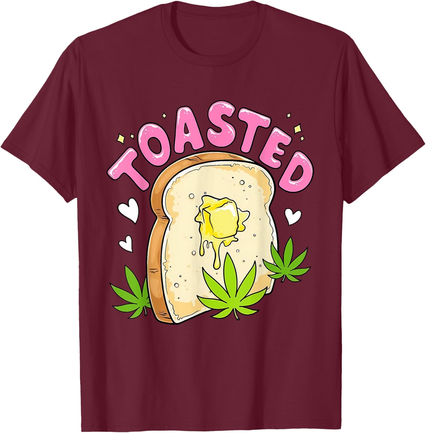 Fuckin' Toasted Marijuana Cannabis 420 Weed/Pot Stoner T-Shirt - T-Shirt | Maroon