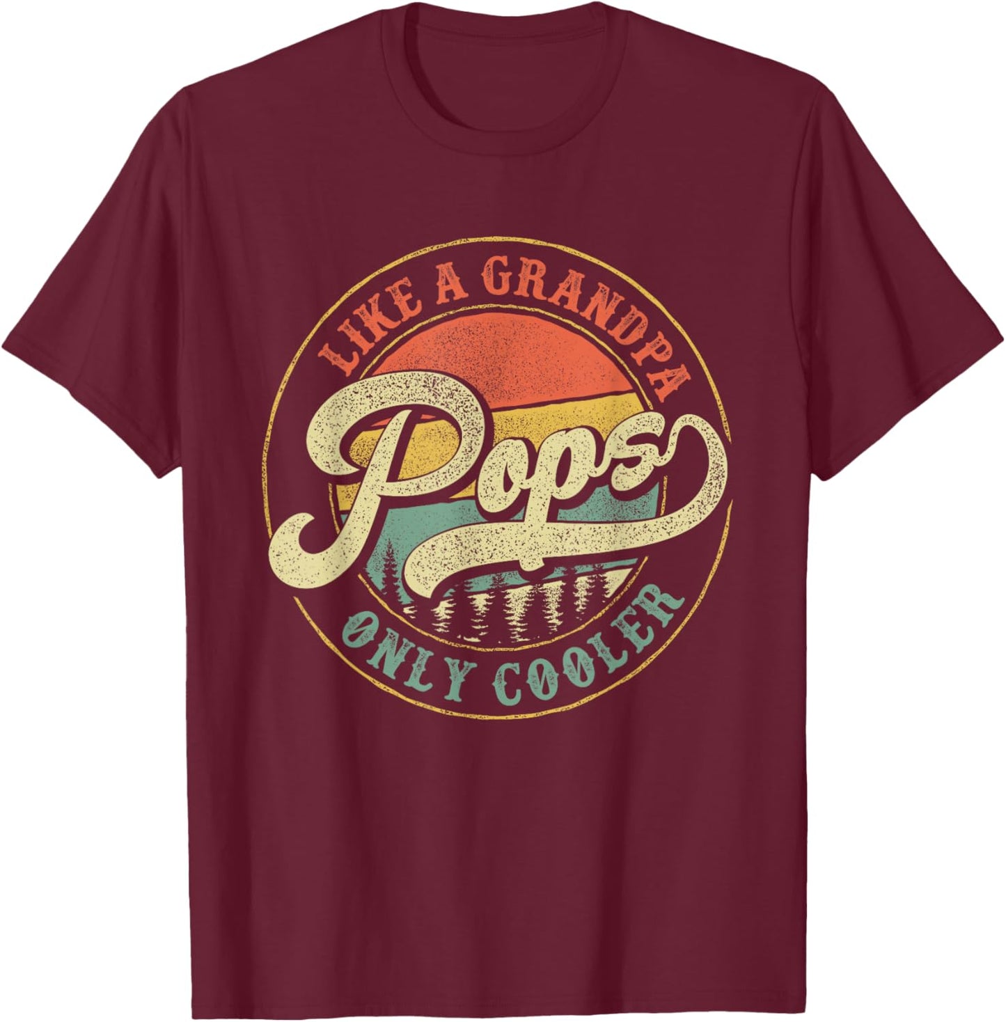 Pops Like a Grandpa Only Cooler Retro Gift Pops Dad Grandpa T-Shirt - T-Shirt | Maroon
