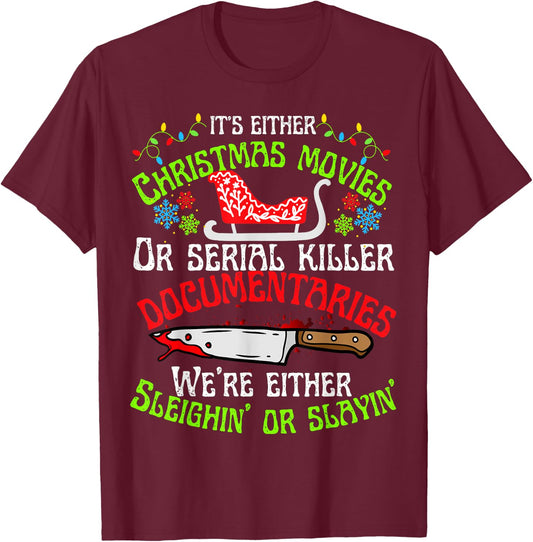 Sleighin or slayin Christmas cute movie serial documentaries T-Shirt - T-Shirt | Maroon