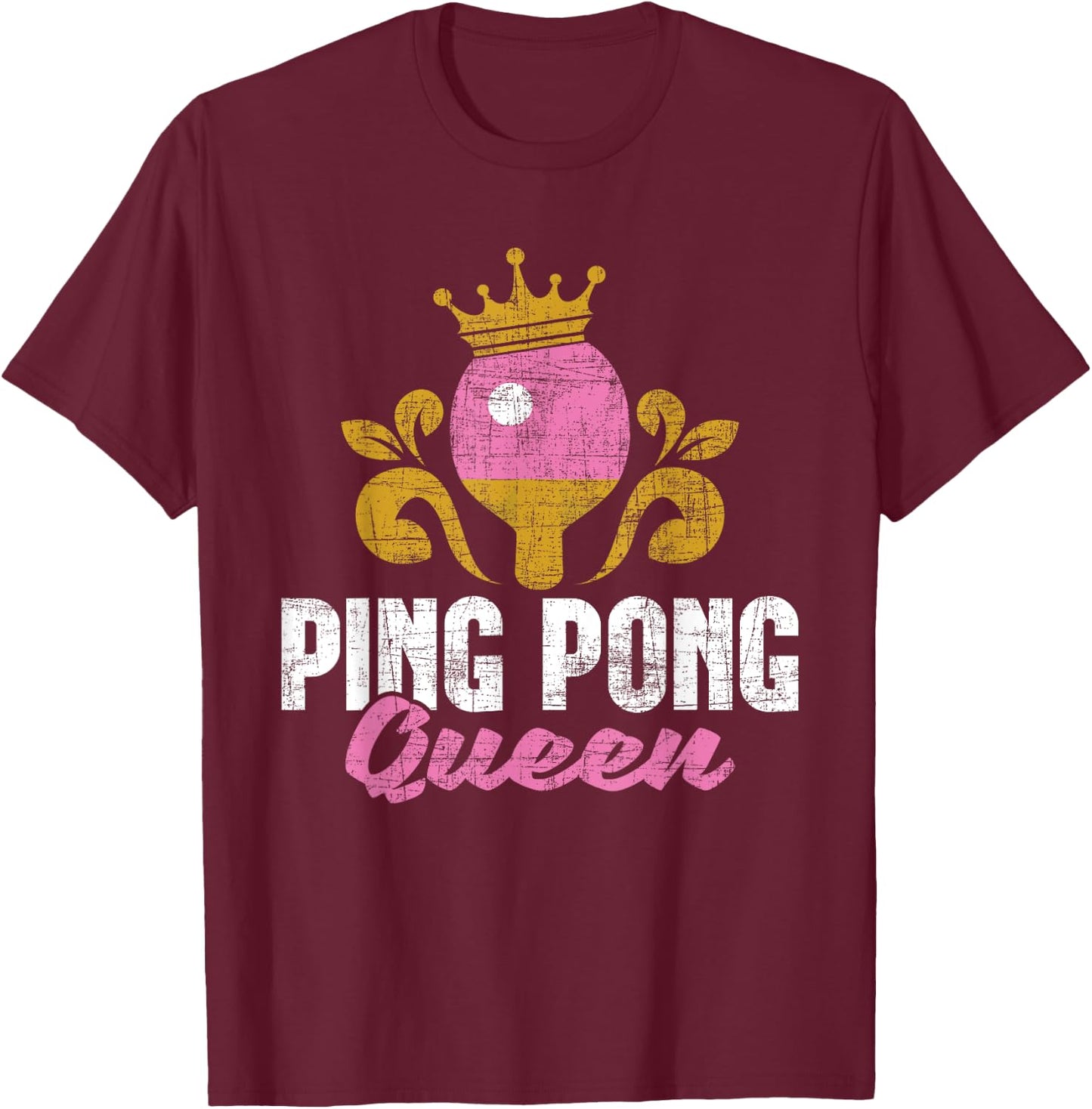 Ping Pong Queen - Table Tennis Player Sport Tournament Lover T-Shirt - T-Shirt | Maroon