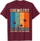 Science Chemistry Is Like Cooking Just Don't Lick The Spoon T-Shirt - T-Shirt | Maroon