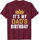 It's My Dad's Birthday Party Family Matching Small T-Shirt - T-Shirt | Maroon