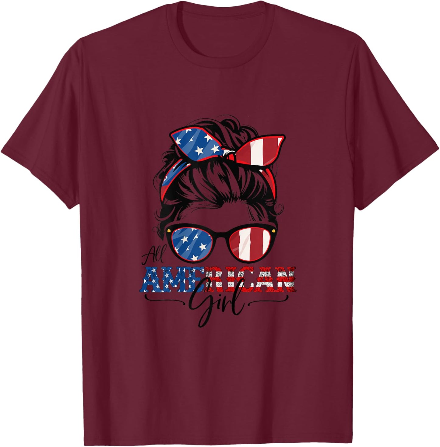 All American Girl 4th of July Women Messy Bun USA Flag T-Shirt - T-Shirt | Maroon