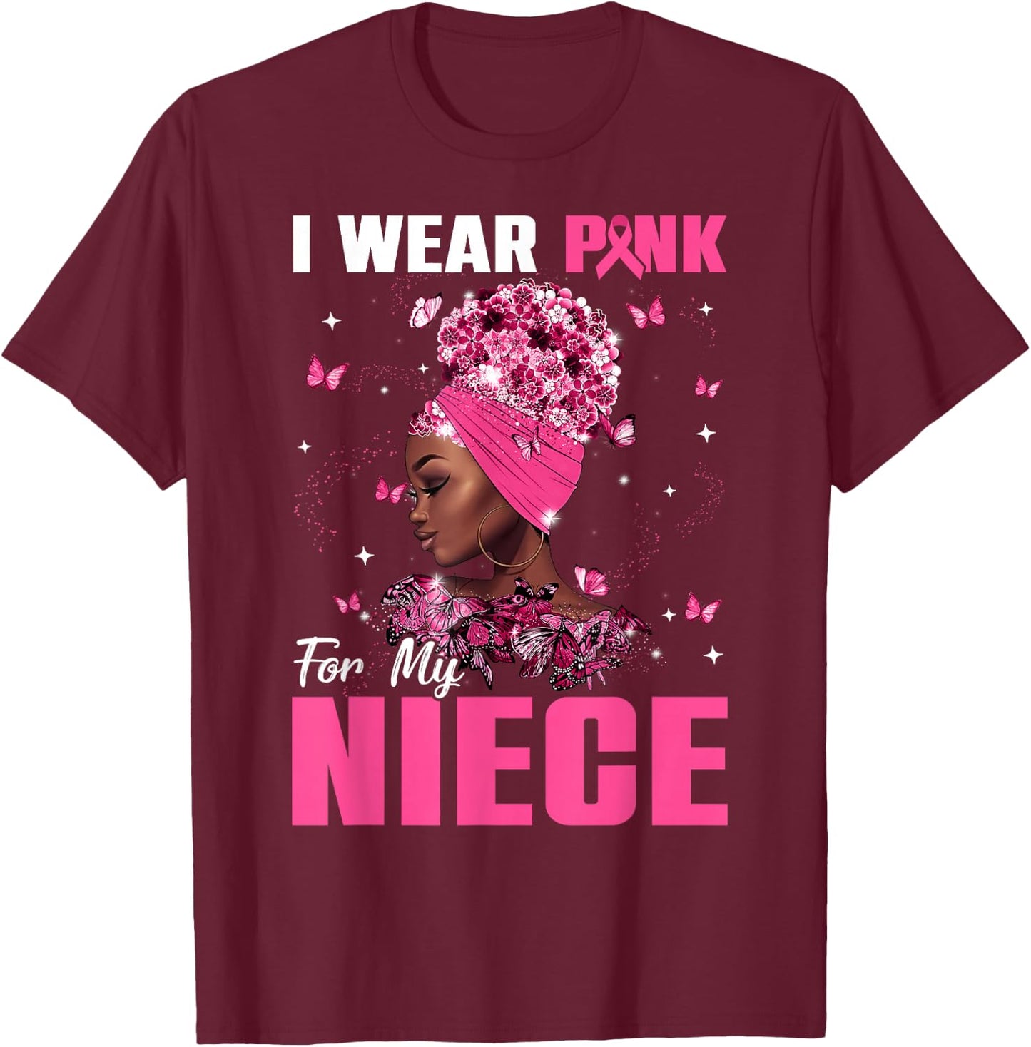 I Wear Pink For My Niece Breast Cancer Awareness Afro Women T-Shirt - T-Shirt | Maroon
