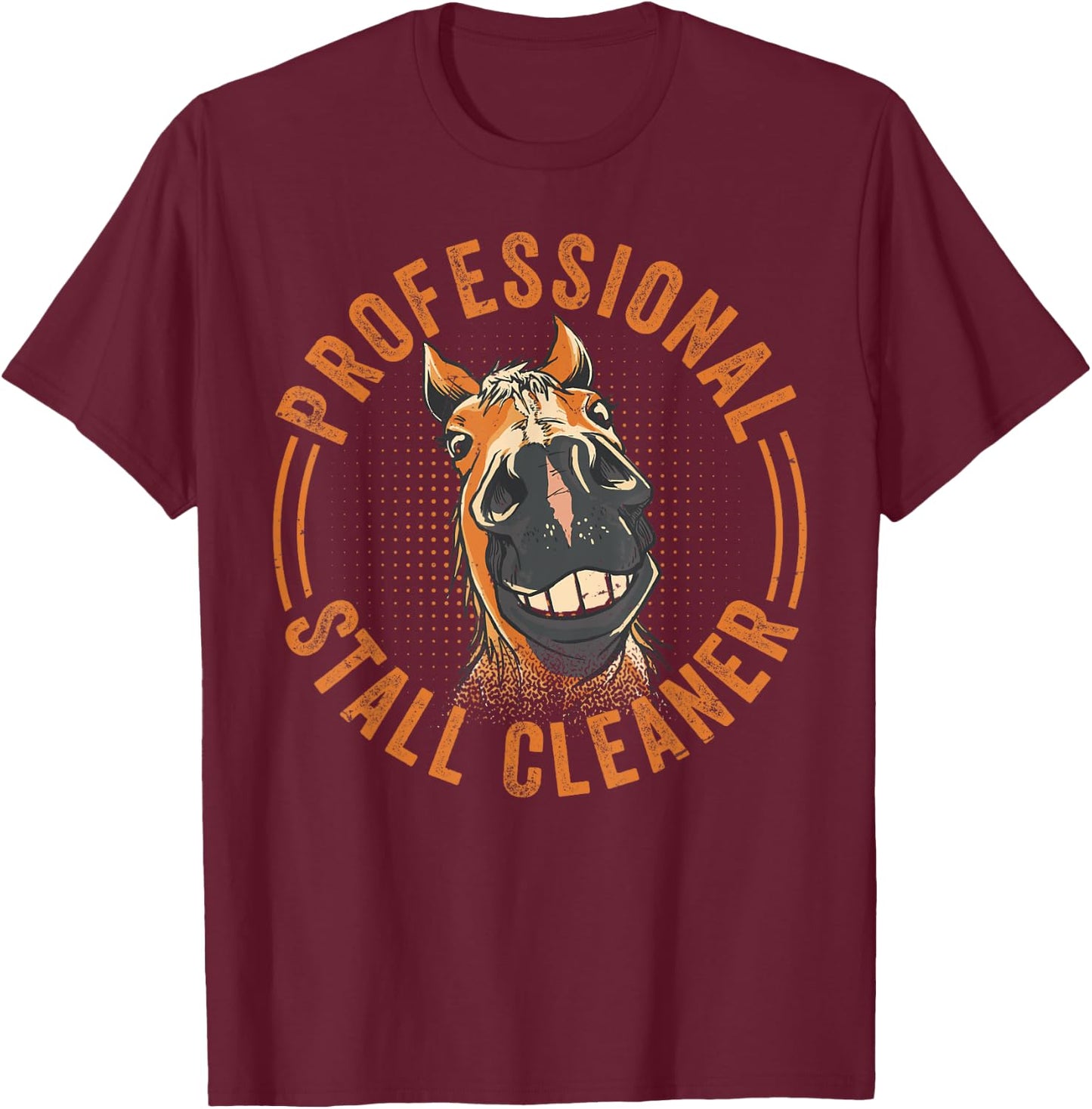 Professional Stall Cleaner - Funny Horse - Equestrian T-Shirt - T-Shirt | Maroon