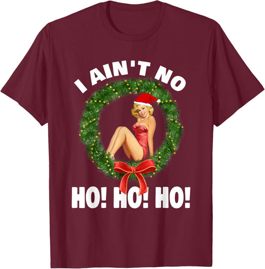 I Ain't No Ho Ho Ho Christmas Pajama T-Shirt - T-Shirt | Maroon