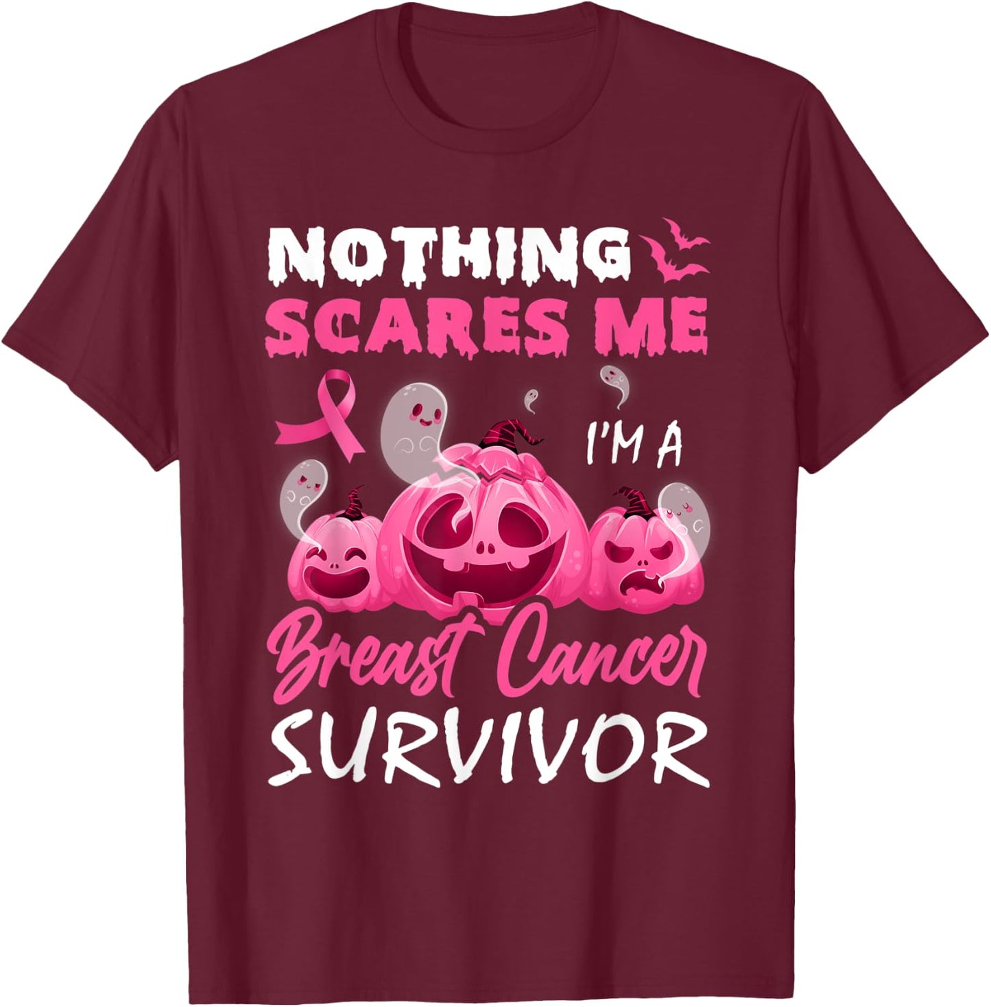 Nothing Scare Me I'm A Breast Cancer Survivor Halloween Day T-Shirt - T-Shirt | Maroon