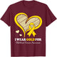 I Wear Gold For Childhood Cancer Hope and Support Cute Heart T-Shirt - T-Shirt | Maroon