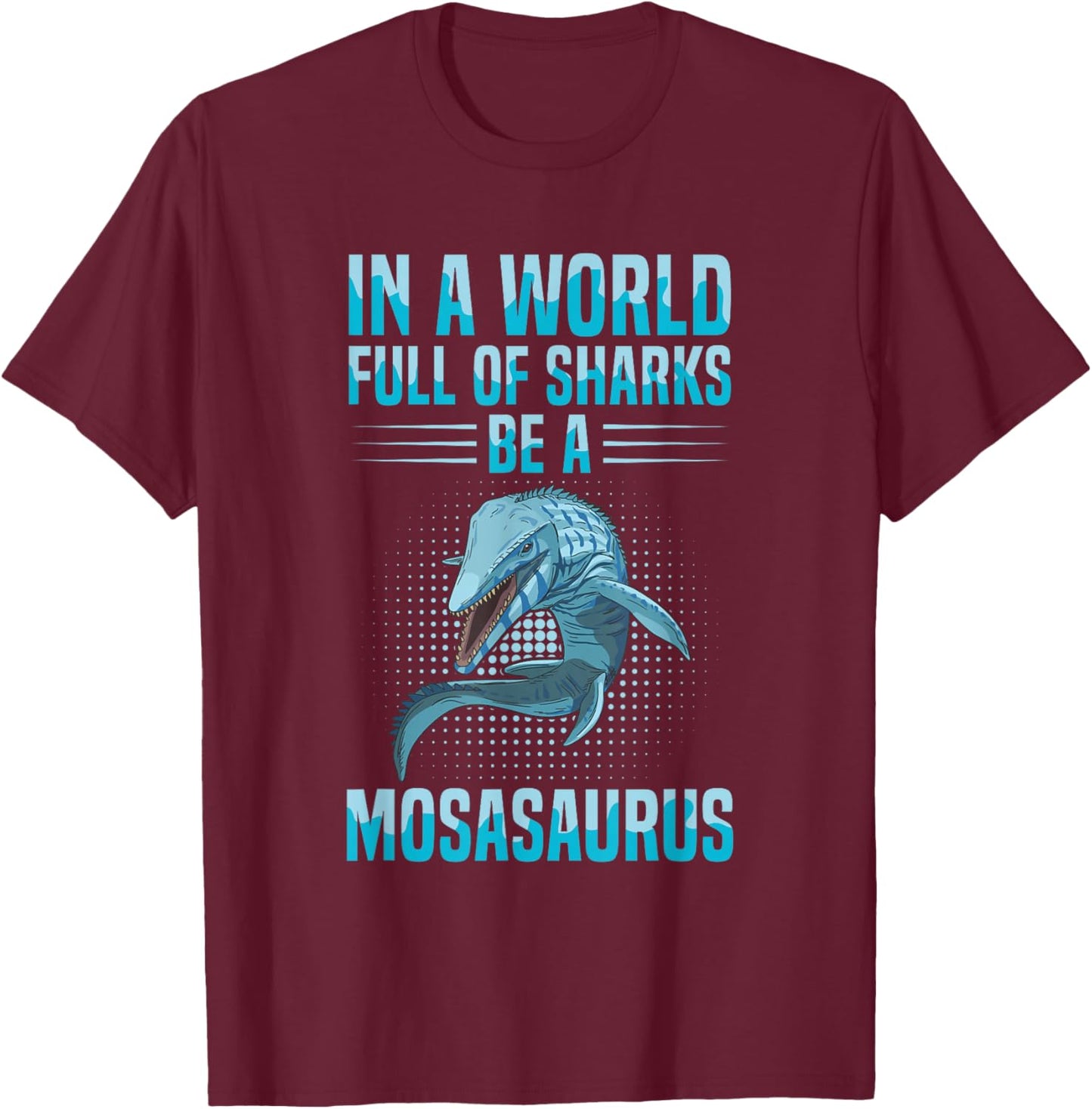Dinosaur Mosasaurus Design for a Mosasaurus Fan T-Shirt - T-Shirt | Maroon