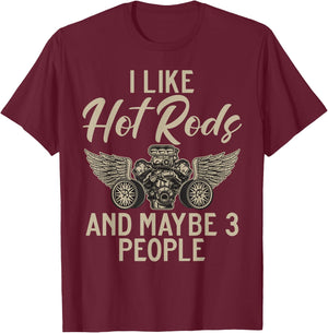 I like hot rods and maybe 3 people hot rod T-Shirt - T-Shirt | Maroon