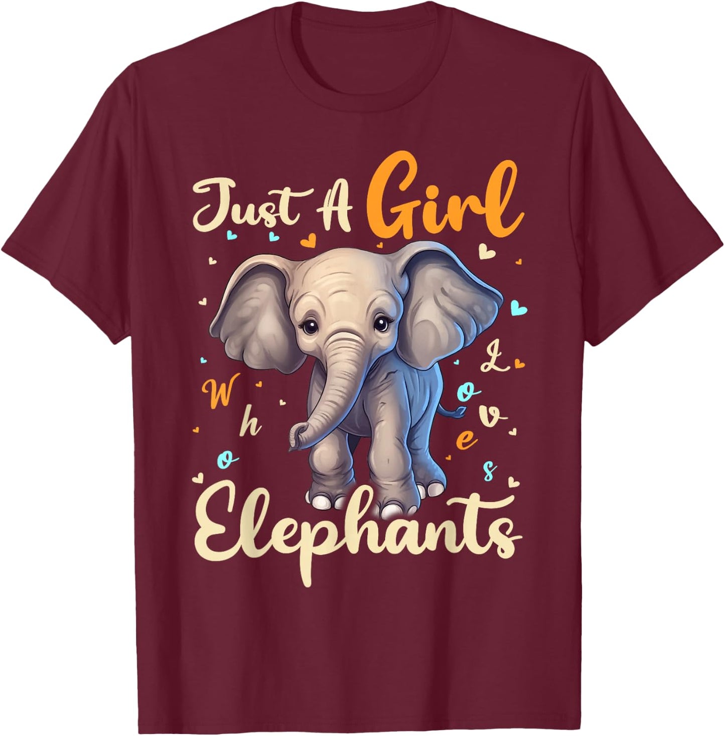 Elephant Lover Just A Girl Who Loves Elephants T-Shirt - T-Shirt | Maroon