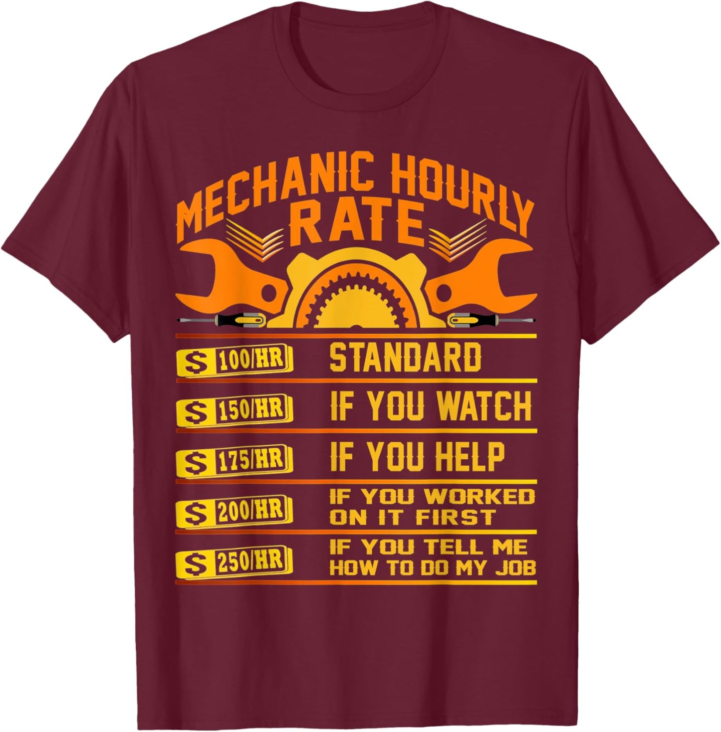 Funny Mechanic Hourly Rate Gifts Shirt Labor Rates T-Shirt - T-Shirt | Maroon